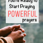 Daily prayer is downright powerful. Prayer makes such a difference in our lives. Discover what to do when you're ready to start praying powerful prayers. #prayers #prayingpowerfulprayers