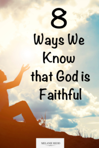 Most of us have known about it since we were small children. We've heard about the faithfulness of God in church and Sunday school. But, how do we know it's true? Here are 8 ways we know that God is faithful. Why not drop by to read them? #godisfaithful #faithfulnessofgod #hope