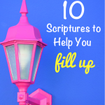 10 Powerful Scriptures to Help You to FILL Up When You Are Empty #fillup #empty #full #hope