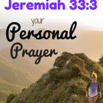 How to make Jeremiah 33:3 into a Personal Prayer