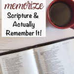 How can we commit more Bible verses to memory? Here are some practical suggestions to how to memorize scripture & actually remember it!