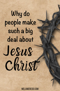 How long has it been since you were amazed and astounded by Jesus? When you first met Him and accepted Him as Savior and Lord, you were probably blown away by His love. But what about now? Be reminded of the answer to this question: Why do people make such a big deal about Jesus Christ? Find out in today’s post. #jesus #jesuschrist #whyjesus #hope #encouragement