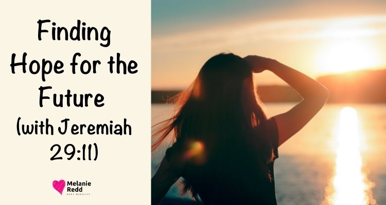 As you look ahead, do you find yourself worried, anxious, perplexed, or uncertain. Learn how to find hope for the future with Jeremiah 29:11.