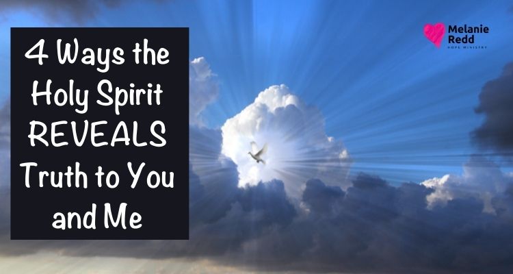 We want to know the truth and know God's will, don't we? Here are 4 ways the Holy Spirit reveals truth to you and me.