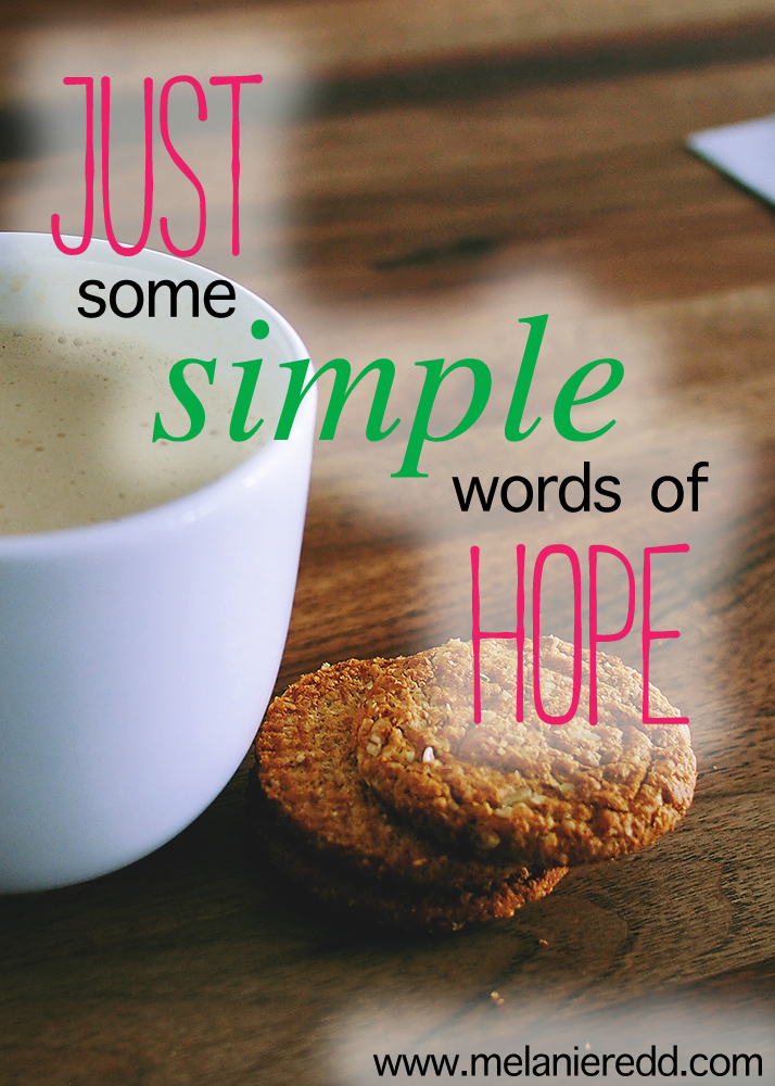 This article offers all sorts of hope-filled images, verses, quotes, and beautiful inspiration from the Ministry of Hope this week. Enjoy a week's worth of simple words of hope.