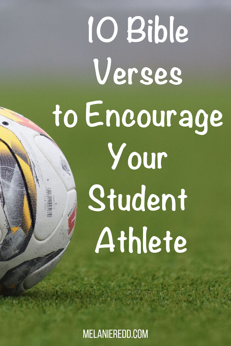 Need some ways to keep that student/athlete going to the end of the season? Here are 10 Bible Verses to Encourage Your Student-Athlete. #student-athlete #athlete #bibleverses