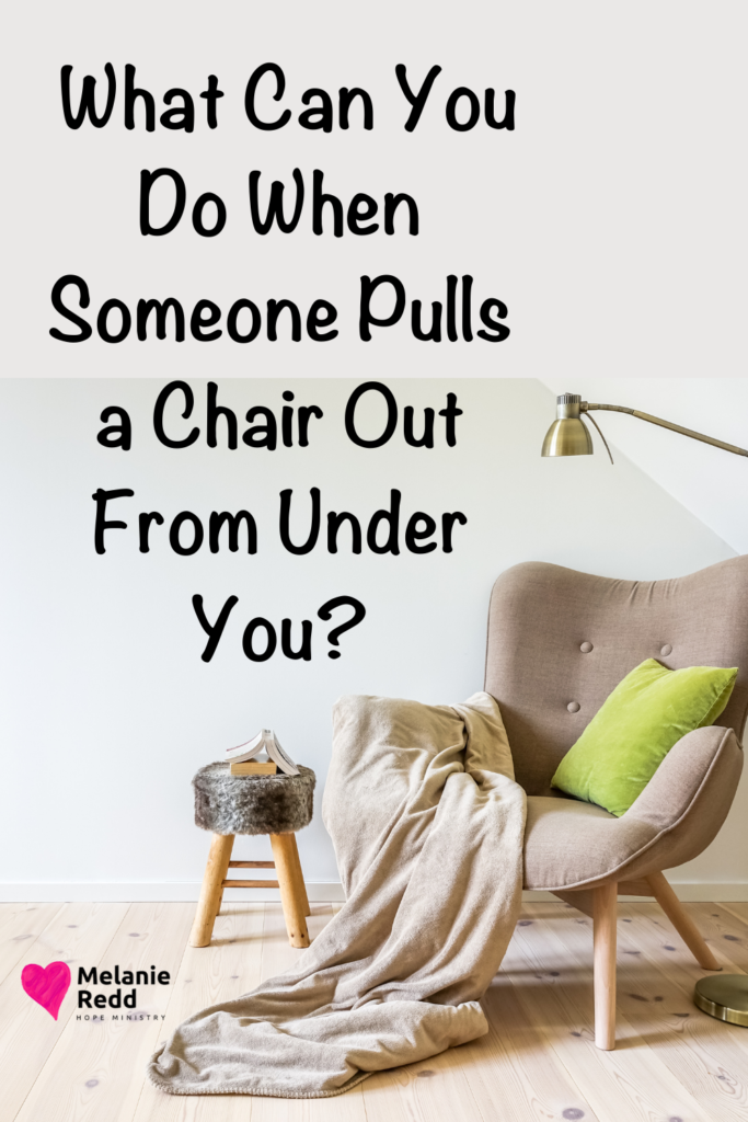 Life is messy. Sometimes we get surprised or hurt by the people and events around us. What can you & I do to respond well when someone pulls a chair out from under you unexpectedly? Find out in today's post. #hardknocks #lifeismessy #hope 