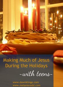 Making Much of Jesus during Christmas~ with Teens - Melanie Redd