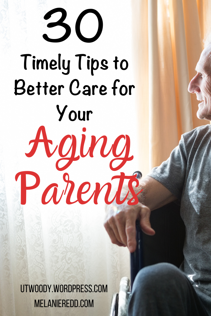 As your parents begin to grow older, how can you take care of them? Are there some best practices? Here are 30 timely tips to better care for aging parents. #agingparents #caregivers #hope