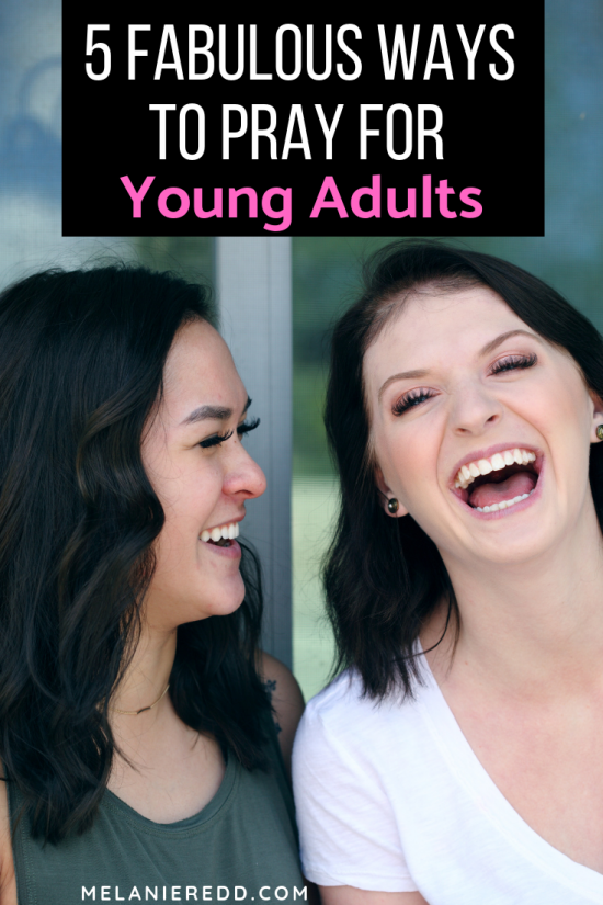 5 Fabulous Ways to Pray for Young Adults - Ministry of Hope with