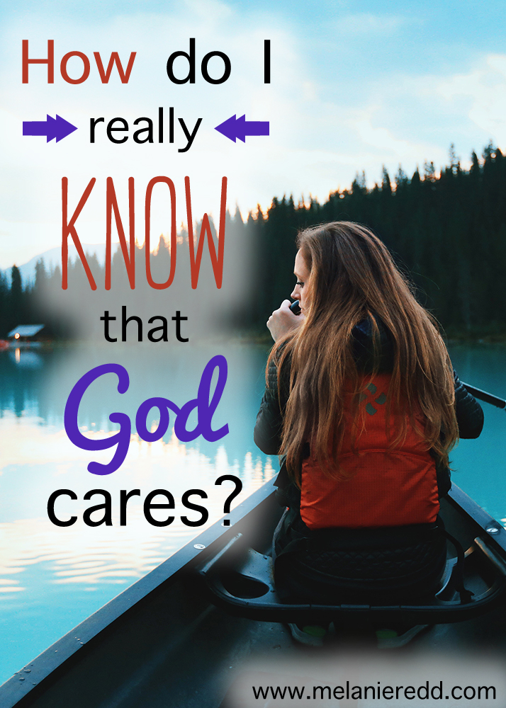 Does it sometimes feel like God doesn't really care about you? Here are words from the Bible and quotes to affirm and encourage you that God does care deeply about you and your life.