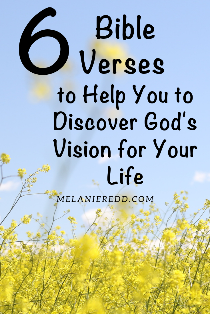 Sometimes in life, things get murky. We need a little hope. Here are Six Bible Verses to Help You to Discover God's Vision for Your Life. #vision #Godsvision #yourlife