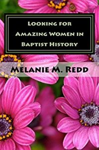 Are you a history buff or maybe a homeschool parent? Want to know more about the women in Baptist history? Check out this resource: Amazing Women in Baptist History.