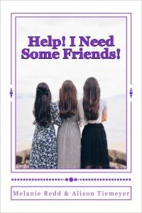 Are you looking to make more meaningful friendships? Try this resource: Help! I Need Friends!