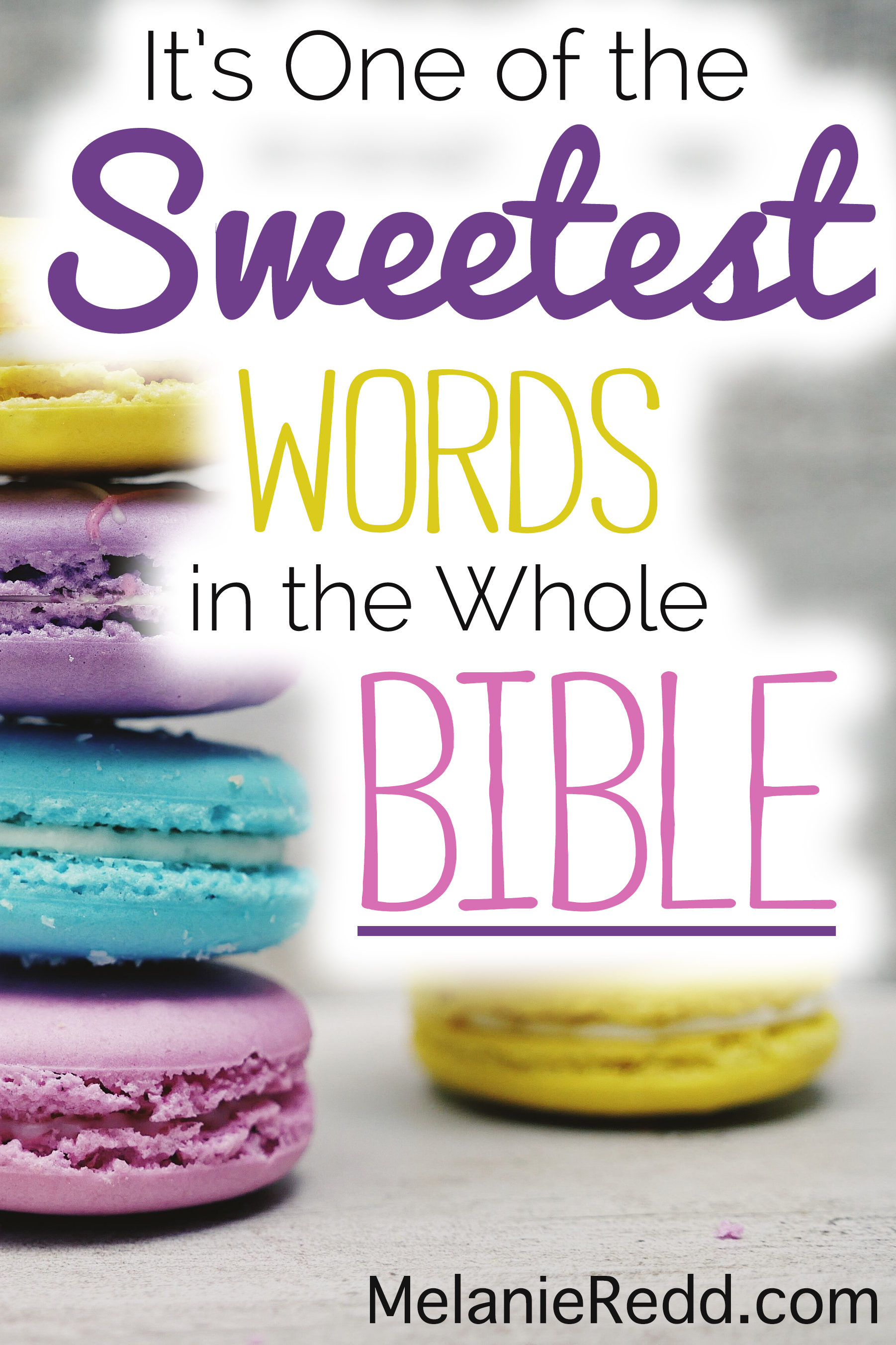 There are a lot of really sweet words in the Bible. Jesus. Life. Light. Hope. Salvation. Grace. But, this one is, to me, one of the sweetest of all. What is it? Why not drop by the blog today to find out what one of the sweetest words in all of scripture is? www.melanieredd.com.