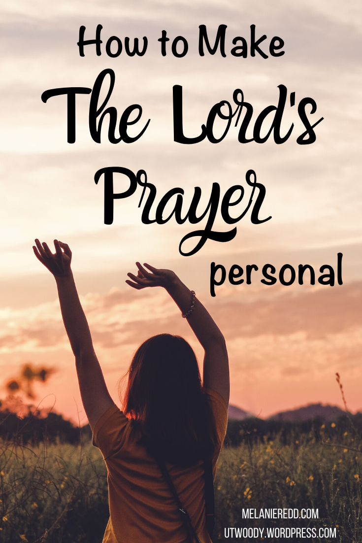 The Lord's Prayer is a prayer that most of us have prayed since we were children. Most of us know it by heart and don’t even think about it when we pray it. But it is a powerful prayer! And, it is a prayer that you can incorporate into your daily life. Here is how to make the Lord's Prayer Personal. #prayer #lordsprayer #hope #encouragement #powerfulpraying