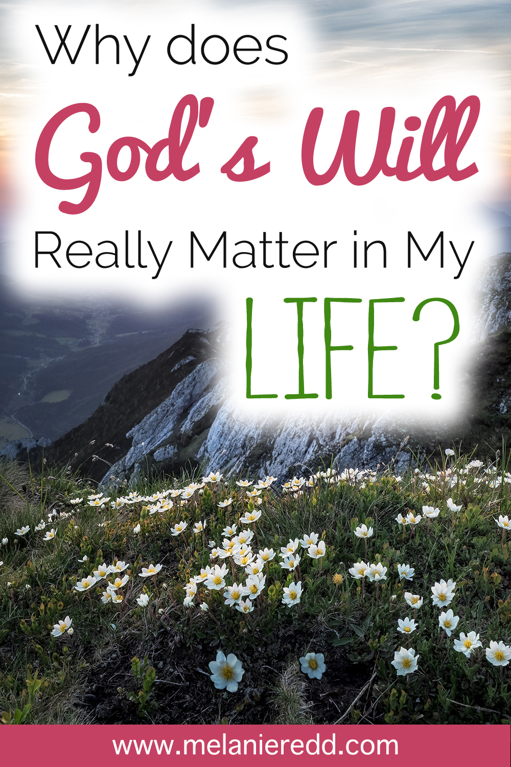 Why does God's Will Really Matter in my Life?