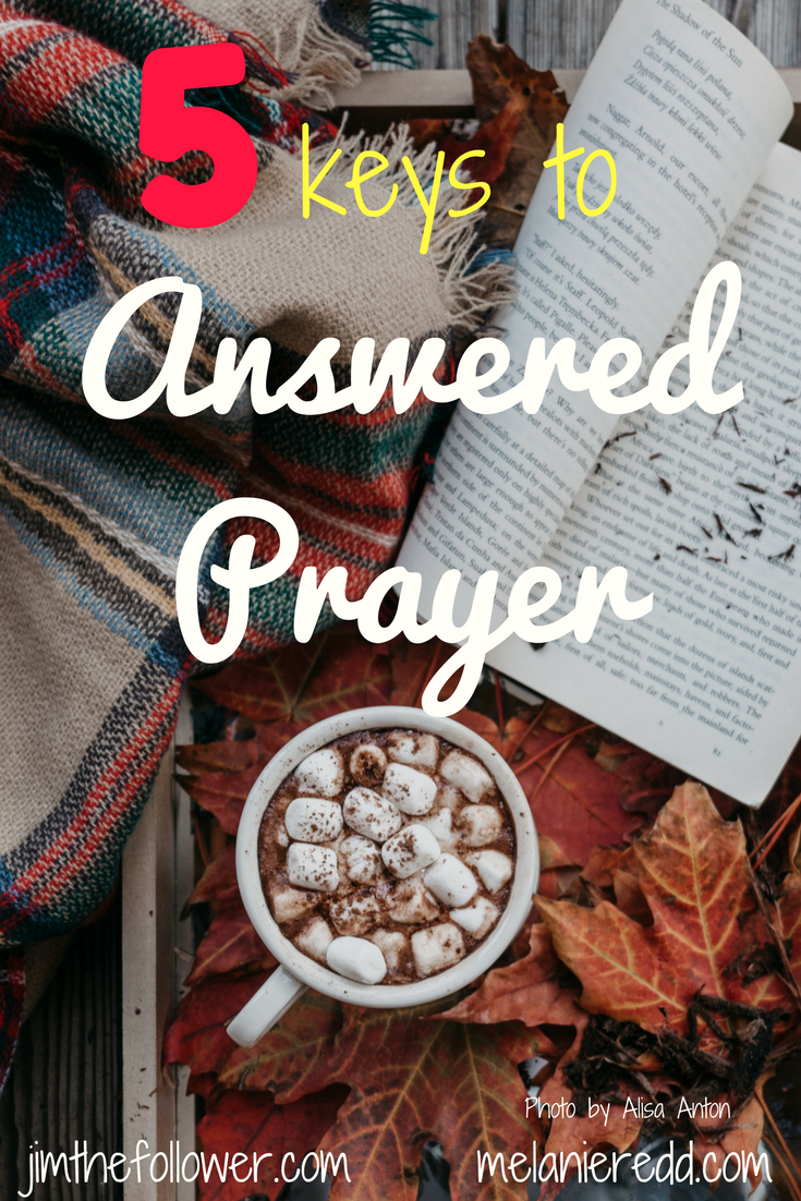 Five Keys to Answered Prayer. #prayer #answeredprayer #keystoprayer