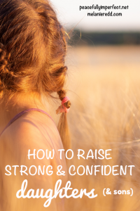 How to Raise Strong & Confident Daughters (and sons) - Melanie Redd