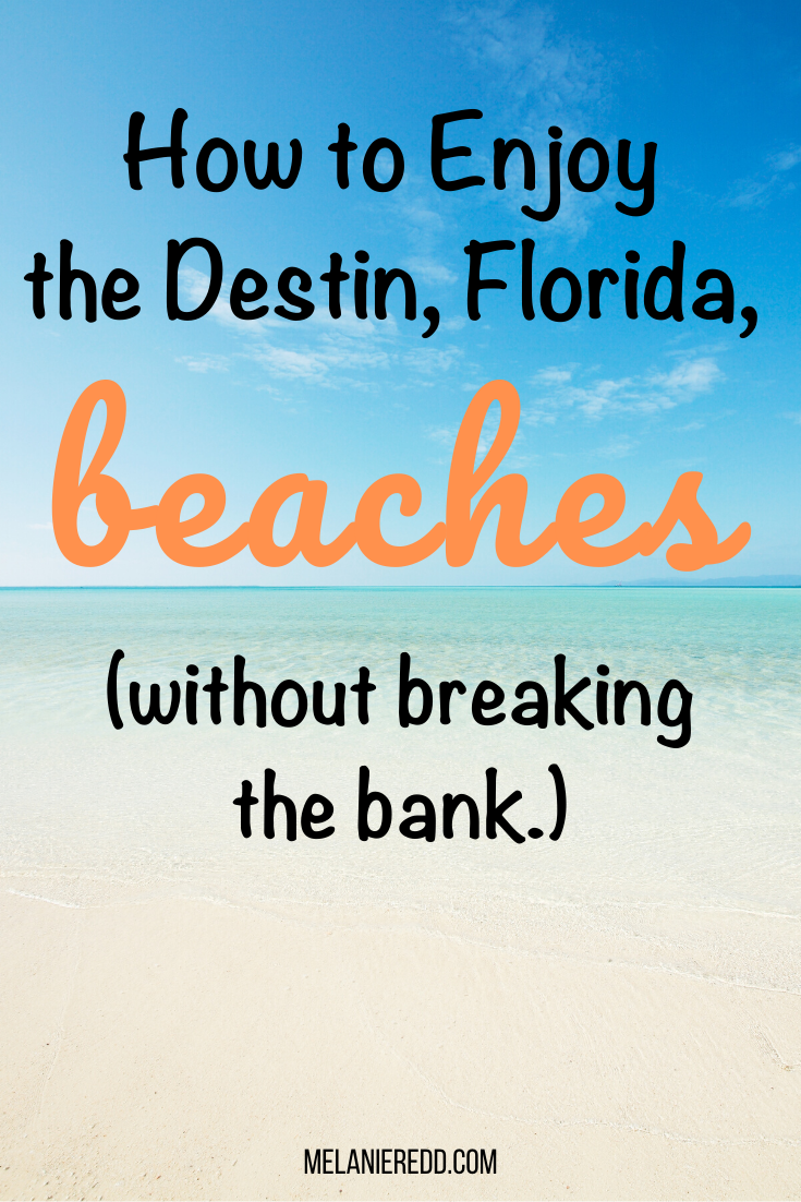 How to Enjoy the Destin, Florida, Beaches (without breaking the bank) #destin #destinfloridacom #sandestin #;paradisecityabb