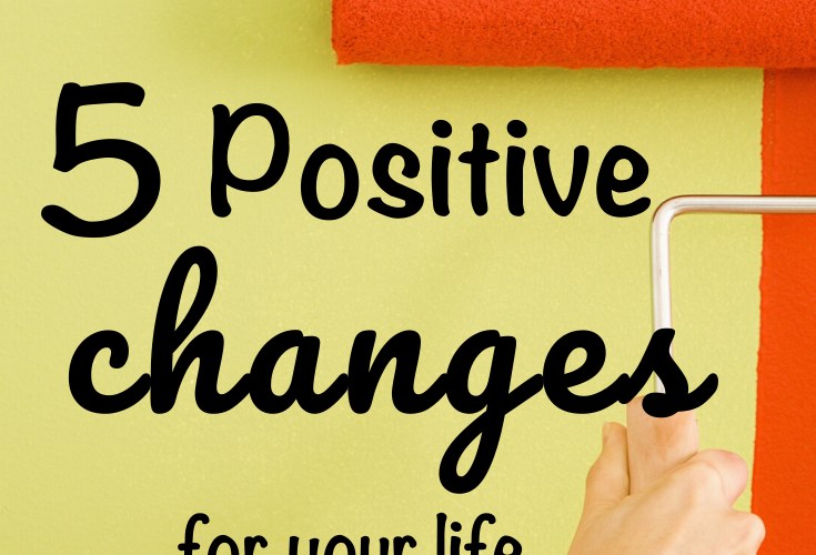 5 Positive Changes for Your Life This Year