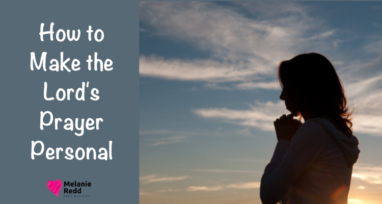 Most of us have prayed since we were children. Here is how to make the Lord's Prayer Personal and more practical in your life.