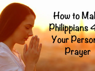 Life is filled with things that tempt us to worry. That's what today's post is all about - How to make Philippians 4:6 your personal prayer.