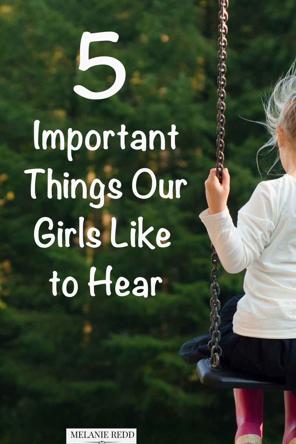 Raising daughters in this day and age is a challenge! Here is an article packed with tips and 5 important things our girls like to hear. #everygirl #daughters #encouragemydaughters #hope