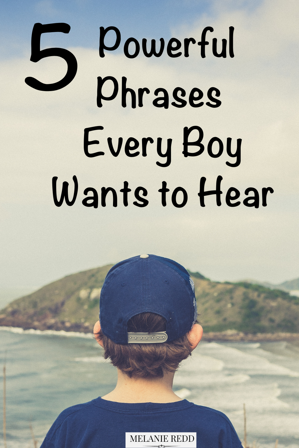 Although they may not show it, boys need to hear positive words as much (or maybe more than) girls. Here are 5 Powerful Phrases Every Boy Wants to Hear. #boys#raisingboys #raisingsons #encouragingboys