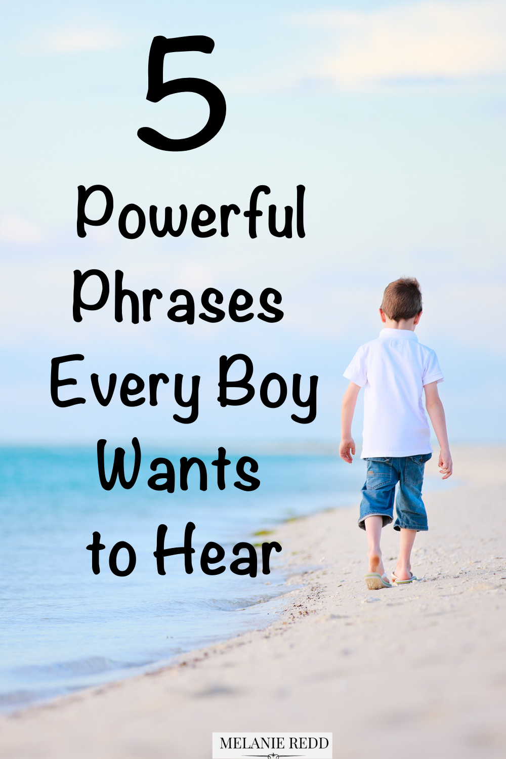 Although they may not show it, boys need to hear positive words as much (or maybe more than) girls. Here are 5 Powerful Phrases Every Boy Wants to Hear. #boys#raisingboys #raisingsons #encouragingboys