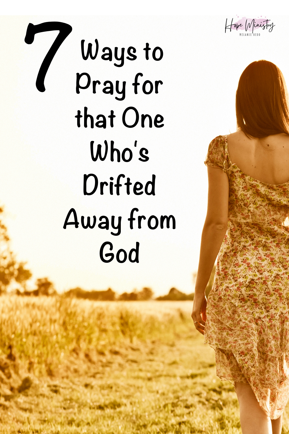 Sometimes, those we love pull away from God. They drift. How can we help? Here are 7 ways to pray for that one who's drifted away from God. #driftedaway #drifted #pray #prayer
