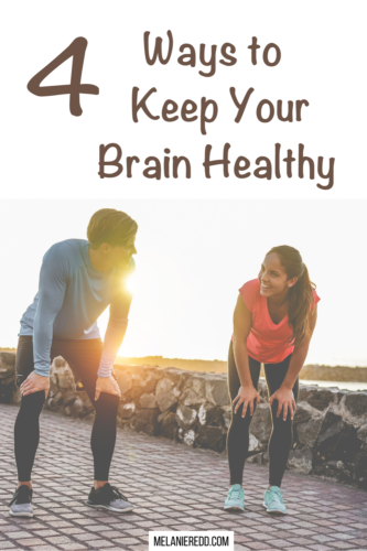 4 Ways To Keep Your Brain Healthy - Melanie Redd