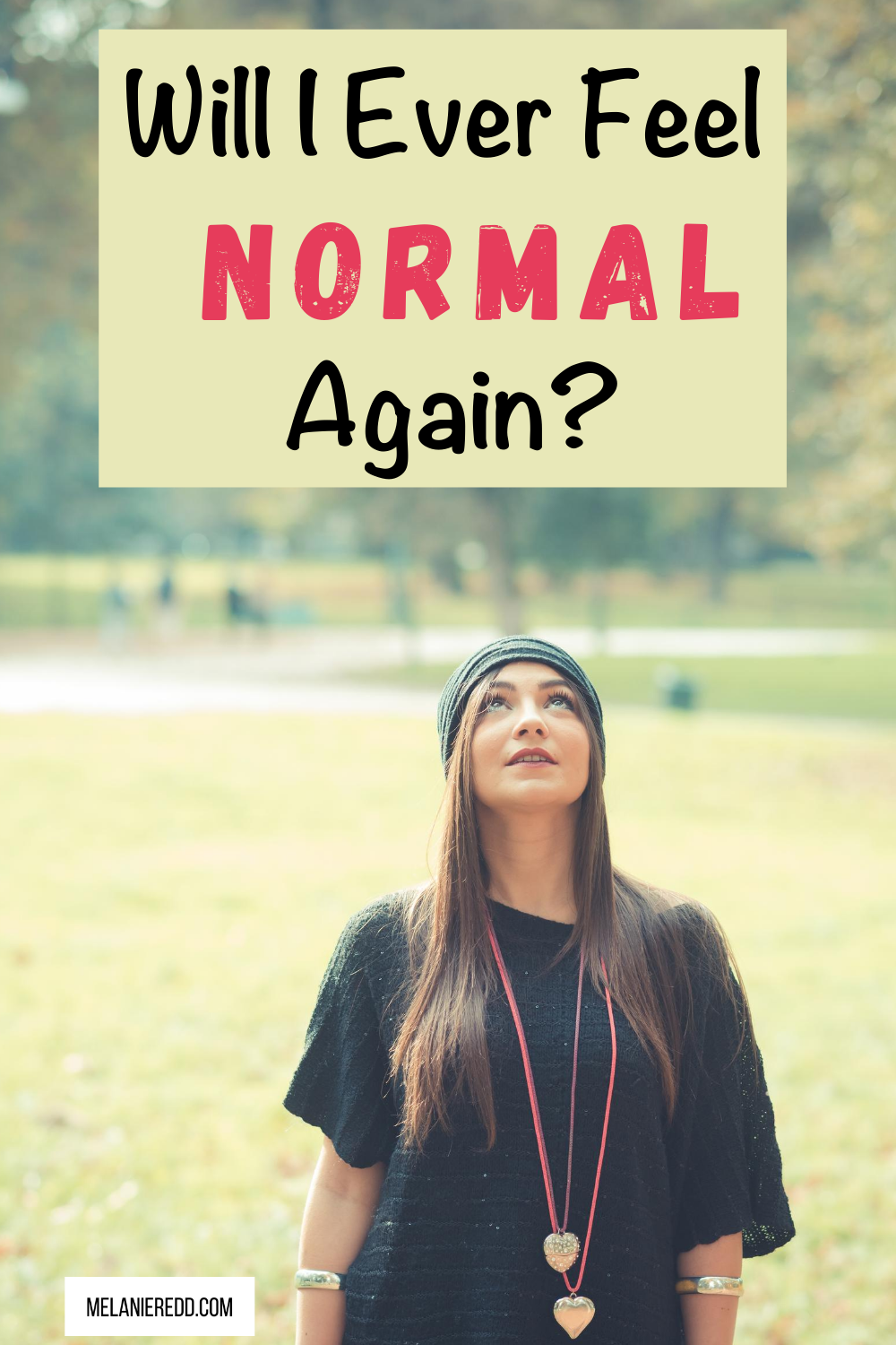 Do you find yourself wondering, Will I Ever Feel Normal Again? Whoever thought that feeling normal would be something we’d desire! But, we are living in that day. Why not drop by to get some very practical tips on how to bring aa little normalcy back into your world? #normal #normalcy #normalagain #regularlife #feelbetter