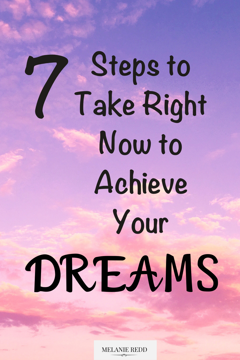 As you look to the future, what are you trying to accomplish? Do? Complete? Here are 7 steps to take right now to achieve your dreams.