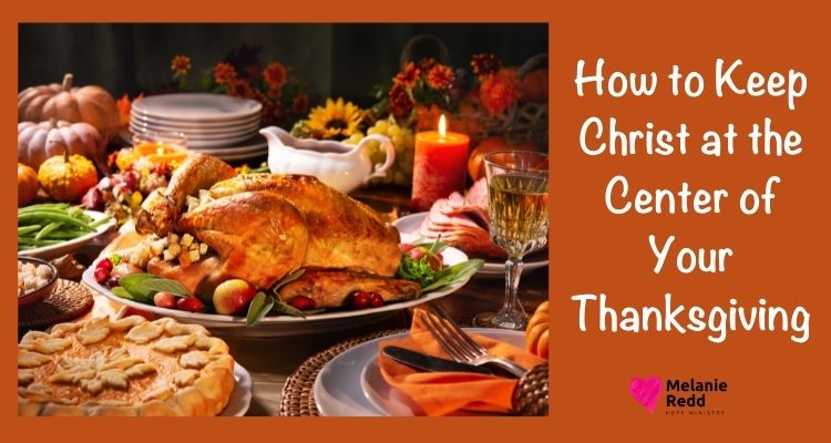 Thanksgiving...A time where family and friends gather to remember the blessings. Here is how to keep Christ at the center of your Thanksgiving this year. #thanksgiving #christinthanksgiving #familythanksgiving