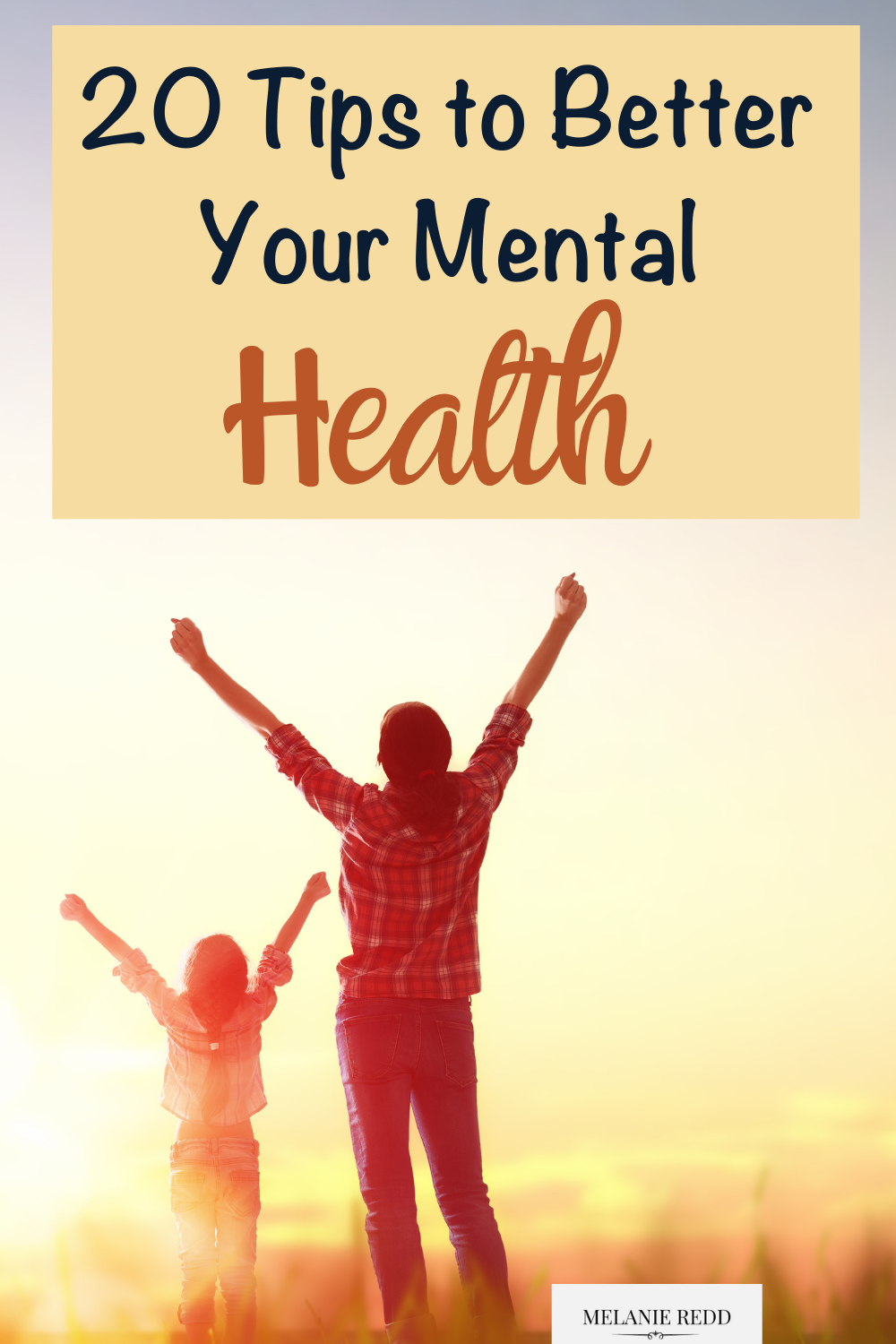 20 Tips to Better Your Mental Health - Melanie Redd