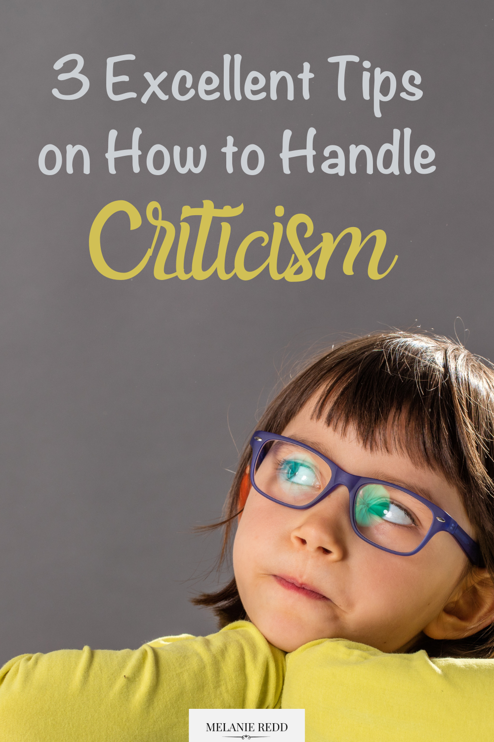 We all have things said to us and about us that are critical. This can be hard. Here are 3 excellent tips on how to better handle criticism.