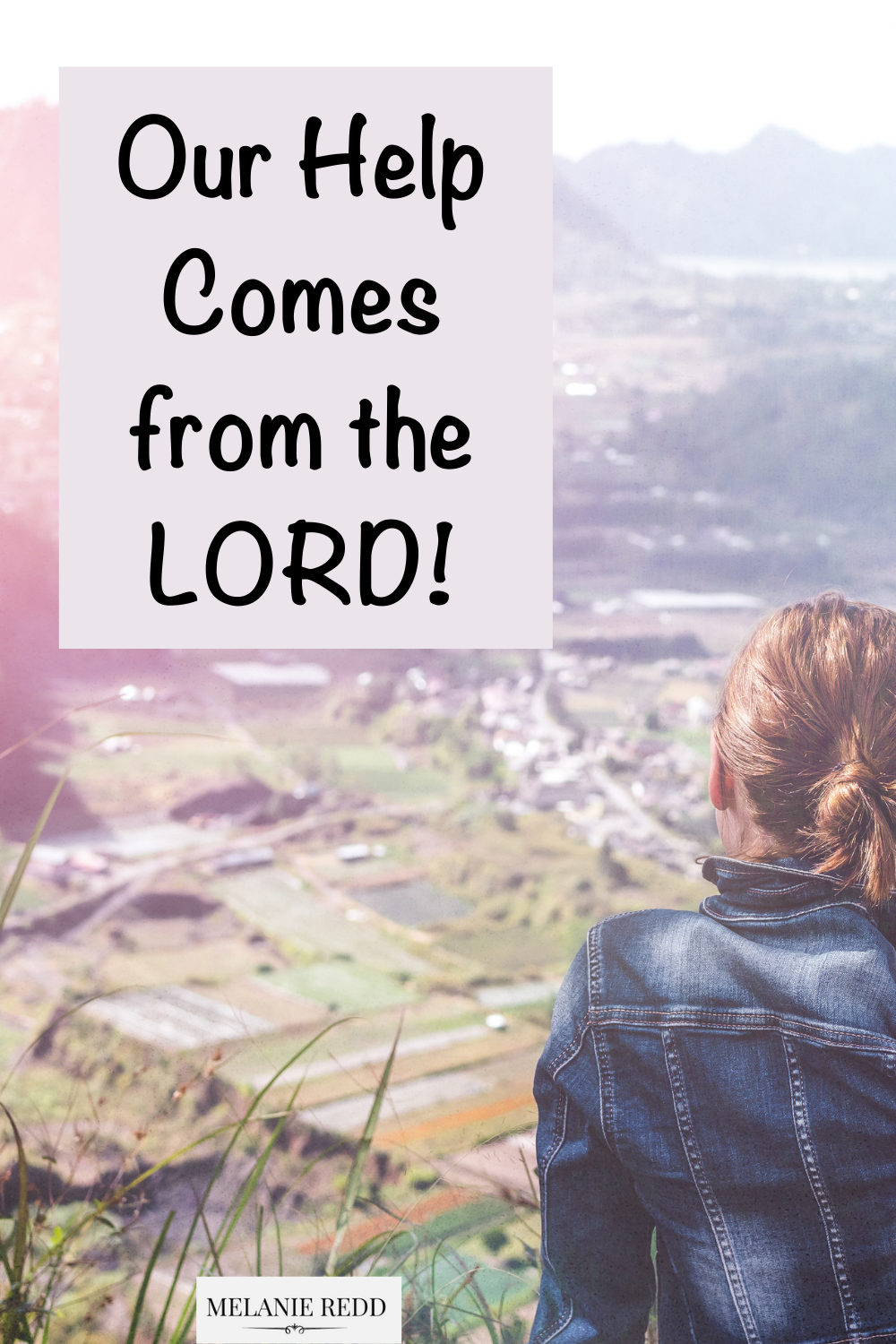 We are living in the strangest days! Such unrest! Here are 5 of the best places to look right now. (Our help comes from the Lord!) #hope #helpcomes #fromthelord