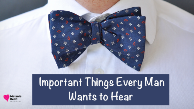 Our men love to hear certain things from us, according to my very wise husband. What are they? What do our guys want to hear from us? Here are 5 great suggestions. Why not drop by and check them out? #men #marriage #relationships