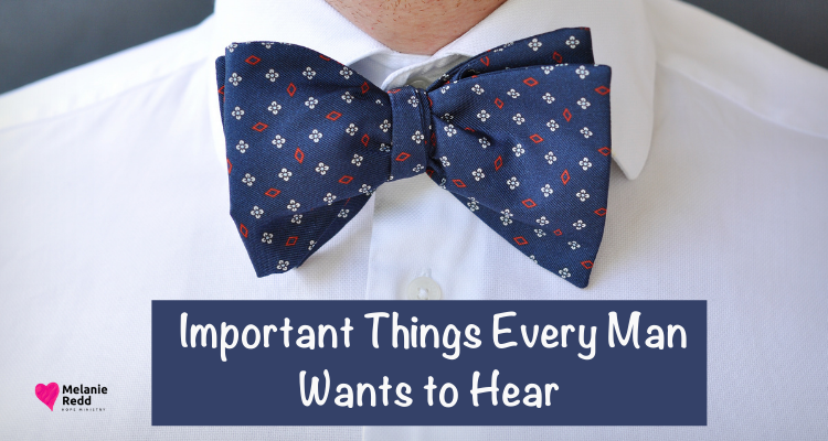 Our men love to hear certain things from us, according to my very wise husband. What are they? What do our guys want to hear from us? Here are 5 great suggestions. Why not drop by and check them out? #men #marriage #relationships