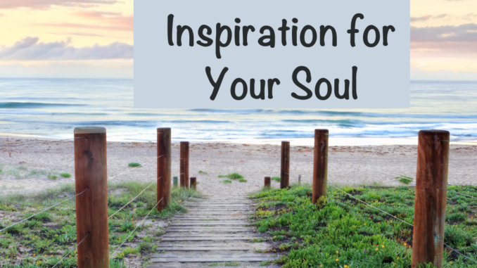 In this crazy day of news alerts, unrest, and chaos, we all need hope. Here are 10 Fantastic Articles When You Need Inspiration for Your Soul.