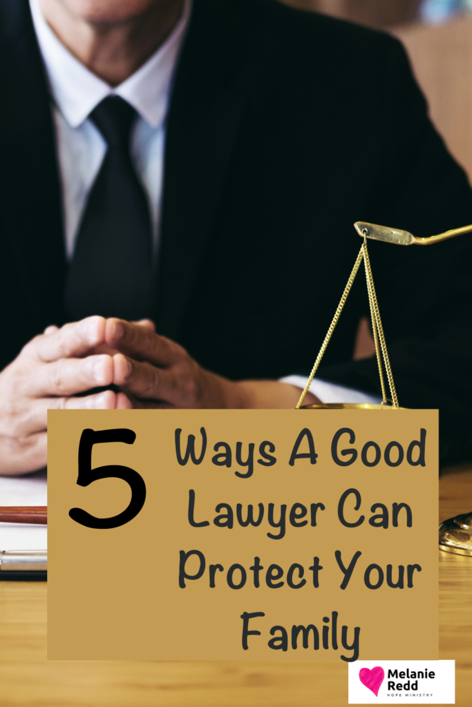 In our society today, we often don't like lawyers. They can get a bad rep. But, here are 5 ways a good lawyer can protect your family.