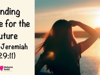 As you look ahead, do you find yourself worried, anxious, perplexed, or uncertain. Learn how to find hope for the future with Jeremiah 29:11.
