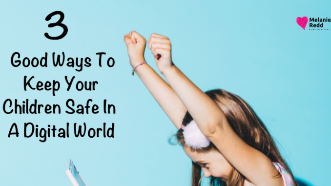 Safety Online. It’s every parent’s great challenge. To assist you, here are 3 Good Ways To Keep Your Children Safe In A Digital World.