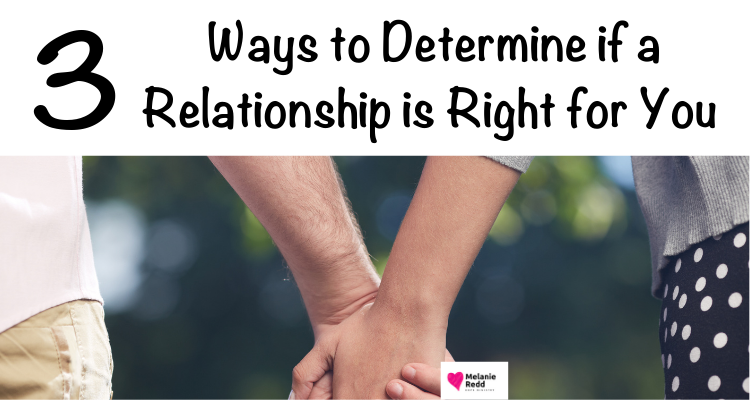 Relationships. Love. Connections. It’s never easy to play the game of love. Here are 3 ways to determine if a relationship is right for you.