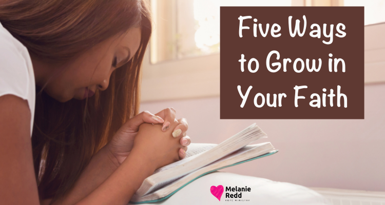 Maturing in your relationship with the Lord is not always easy. Rather, it is a process. Here are five ways to grow in your faith.