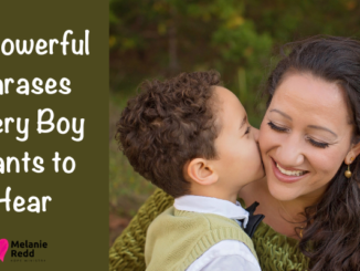 Although they may not show it, boys need to hear positive words from us. Here are 5 Powerful Phrases Every Boy Wants to Hear.