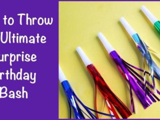 Are you thinking about having a surprise party for someone in your life? Here are ideas for how to throw the ultimate birthday bash.