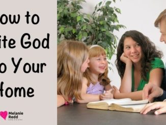 As you are raising your children and teaching them about life, don't forget the Lord! Learn how to invite God into your home.