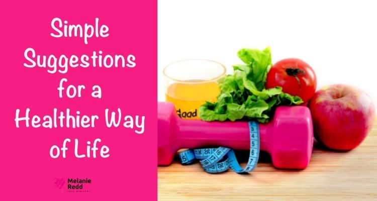 Are there some quick steps you can take to live a better life. Here are some simple suggestions for a healthier way of life.